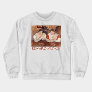 Rose and Ammelie by Edvard Munch Crewneck Sweatshirt